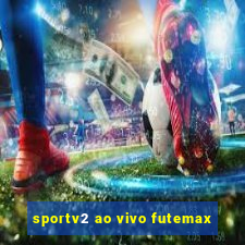 sportv2 ao vivo futemax